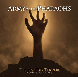 ARMY OF THE PHARAOHS | UNHOLY TERROR (CROWN JEWEL EDITION)