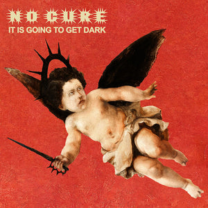 NO CURE | IT IS GOING TO GET DARK