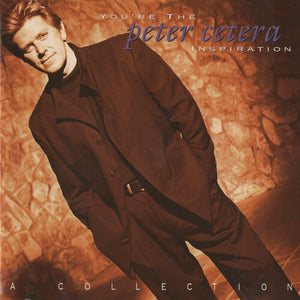 PETER CETERA | YOU'RE THE INSPIRATION: A COLLECTION