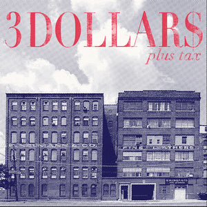 3 DOLLARS | PLUS TAX