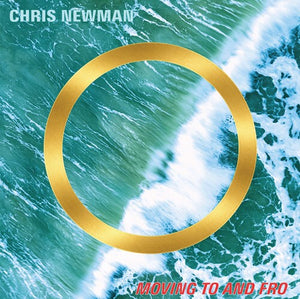 CHRIS NEWMAN | MOVING TO & FRO