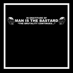 VARIOUS ARTISTS | IN GRATITUDE OF MAN IS THE BASTARD / VARIOUS