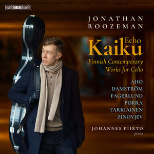 JONATHAN ROOZEMAN^JOHANNES PIIRTO | KAIKU (ECHO) - FINNISH CONTEMPORARY WORKS FOR VC
