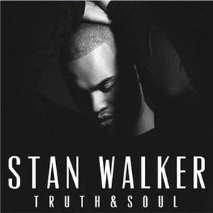 STAN WALKER | TRUTH AND SOUL