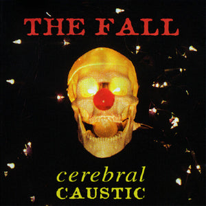 THE FALL | CEREBRAL CAUSTIC