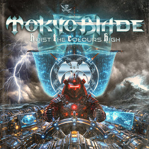 TOKYO BLADE | HOIST THE COLOURS HIGH