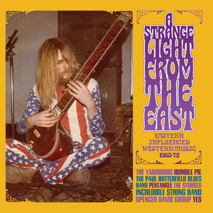 VARIOUS | STRANGE LIGHT FROM THE EAST - EASTERN INFLUENCED WESTERN MUSIC 1965 - 72 (3CD SET)