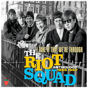 RIOT SQUAD | I TAKE IT THAT WE'RE THROUGH - ANTHOLOGY 1965 - 1967 (3CD SET)