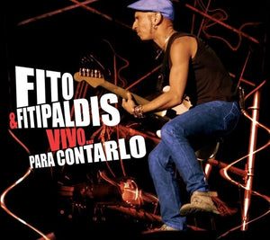 FITO Y FITIPALDIS | VIVO PARA CONTARLO