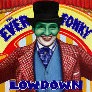 | EVER FONKY LOWDOWN