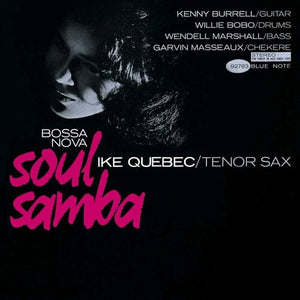 IKE QUEBEC | BOSSA NOVA SOUL SAMBA (BLUE NOTE TONE POET SERIES) (VINYL)