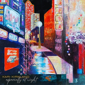 KARI KIRKLAND | ESPECIALLY AT NIGHT