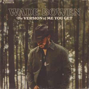 WADE BOWEN | VERSION OF ME YOU GET (SOFTPACK)