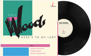 PHIL WOODS | HERE'S TO MY LADY