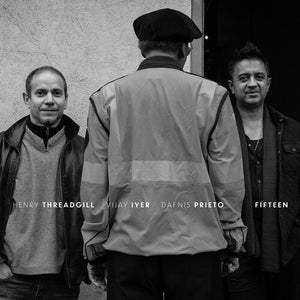 HENRY THREADGILL / VIJAY IYER / DAFNIS PRIETO | FIFTEEN (SOFTPACK)