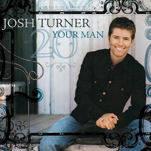 JOSH TURNER | YOUR MAN
