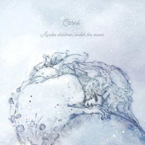 CISSNE | AWAKE CHILDREN UNDER THE MOON
