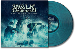 WALK IN DARKNESS | GODS DON'T TAKE CALLS