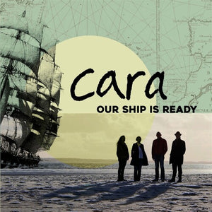 CARA | OUR SHIP IS READY
