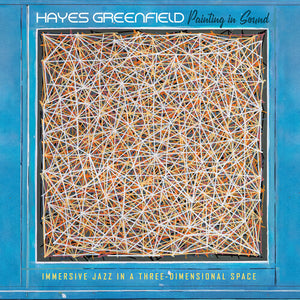 HAYES GREENFIELD | PAINTING IN SOUND