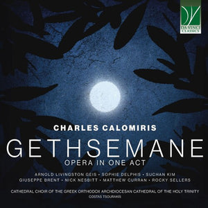 AA.VV. | CHARLES CALOMIRIS: GETHSEMANE, OPERA IN 1 ACT