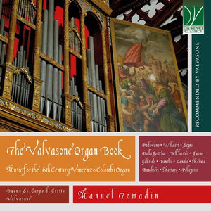 MANUEL TOMADIN | VALVASONE ORGAN BOOK: MUSIC FOR THE 16TH