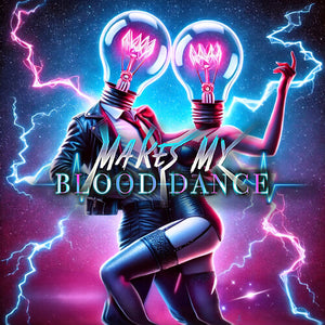 MAKES MY BLOOD DANCE | Z3R0 2 LGHT P33D