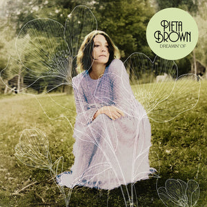 PIETA BROWN | DREAMIN' OF (SOFTPACK)