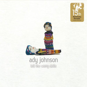 ADY JOHNSON | TELL THE WORRY DOLLS