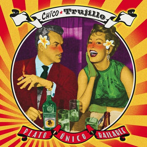 CHICO TRUJILLO | PLATO UNICO BAILABLE