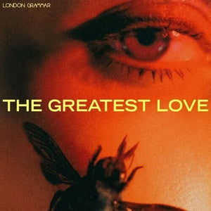 LONDON GRAMMAR | GREATEST LOVE
