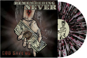 REMEMBERING NEVER | GOD SAVE US