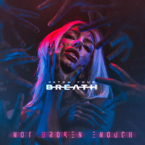 NOT BROKEN ENOUGH