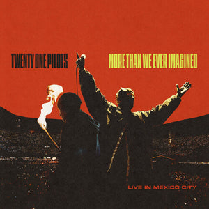 TWENTY ONE PILOTS | MORE THAN WE EVER IMAGINED (LIVE IN MEXICO CITY) (2CD SET) (DIGI)