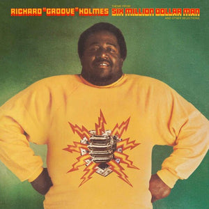 RICHARD GROOVE HOLMES | SIX MILLION DOLLAR MAN (VINYL)