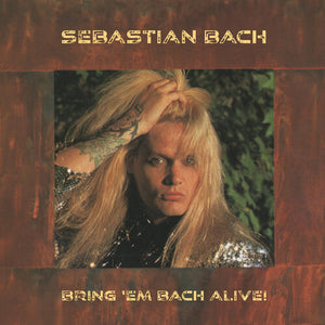 SEBASTIAN BACH | BRING 'EM BACH ALIVE: TOKYO 1998