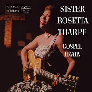 SISTER ROSETTA THARPE | GOSPEL TRAIN (VERVE VAULT SERIES) (VINYL)