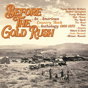 VARIOUS | BEFORE THE GOLD RUSH - AMERICAN COUNTRY ROCK ANTHOLOGY 1966 - 1973 (3CD SET)