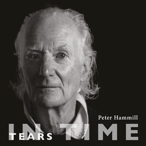 PETER HAMMILL | TEARS IN TIME