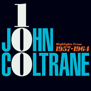 JOHN COLTRANE | JOHN COLTRANE 100 - HIGHLIGHTS FROM 1957 - 1964 (2LP SET) (VINYL)