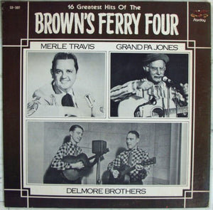 DELMORE BROTHERS MERLE TRAVIS GRANDPA JONES | 16 GREATEST HITS OF THE BROWNS FERRY FOUR