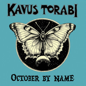 KAVUS TORABI | OCTOBER BY NAME