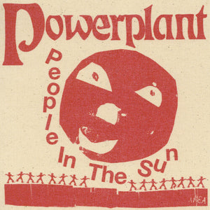POWERPLANT | PEOPLE IN THE SUN