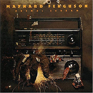 MAYNARD FERGUSON | PRIMAL SCREAM