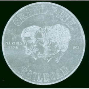 GRAND FUNK RAILROAD | E PLURIBUS FUNK