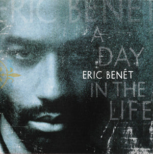 ERIC BENET | DAY IN THE LIFE