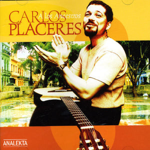 CARLOS PLACERES | LOS ANCESTROS