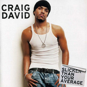 CRAIG DAVID | SLICKER THAN YOUR AVERAGE