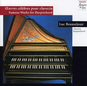 LUC BEAUSEJOUR | OEUVRES CELEBRES POUR CLAVECIN
