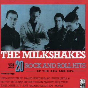 THE MILKSHAKES | 20 ROCK N ROLL HITS OF THE 50'S-60'S